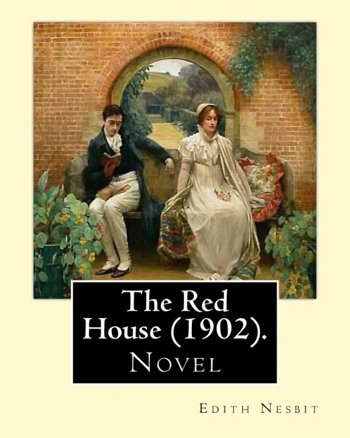 The Red House (1902). By: Edith Nesbit: Novel