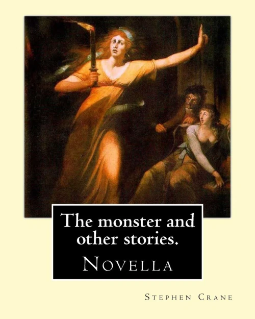 The Monster And Other Stories. By: Stephen Crane.: The Monster Is An 1898 Novella By American Author Stephen Crane (18711900). The Story Takes ... Fictional Town Of Whilomville, New York.