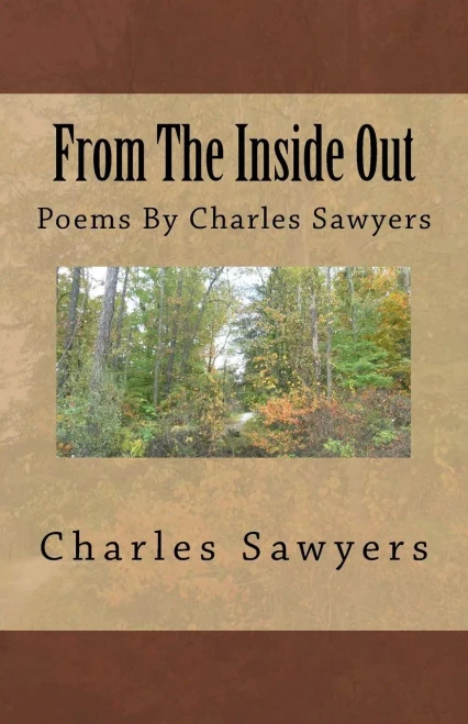 From The Inside Out: Poems By Charles Sawyers