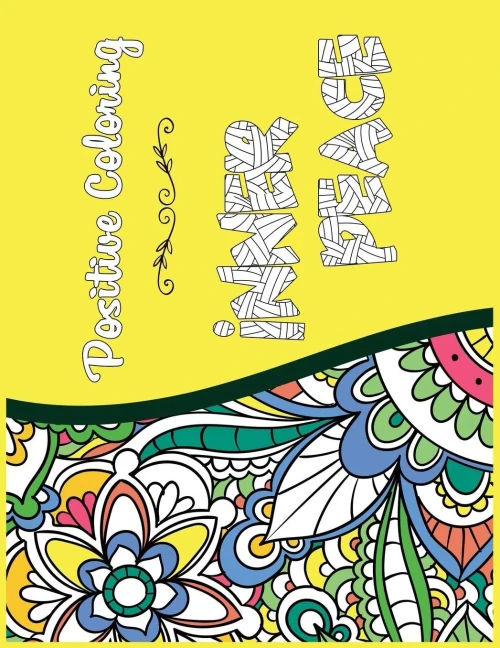 Inner Peace: Positive Coloring For A Better Life!