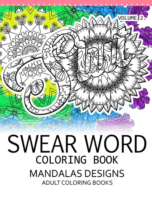 Swear Word Coloring Book Vol.2: Mandalas Designs Adult Coloring Book