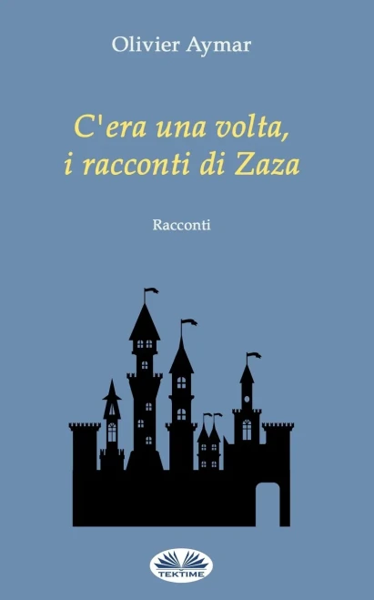 C`era una volta, i racconti di Zaza (Italian Edition)