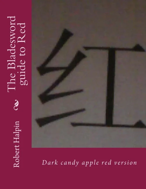 The Bladesword Guide To Red: Dark Candy Apple Red Version