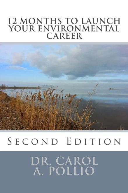 12 Months To Launch Your Environmental Career, 2Nd Edition: "Green" Career Advice From A Seasoned Veteran