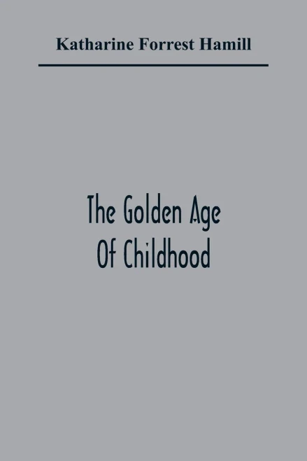 The Golden Age Of Childhood