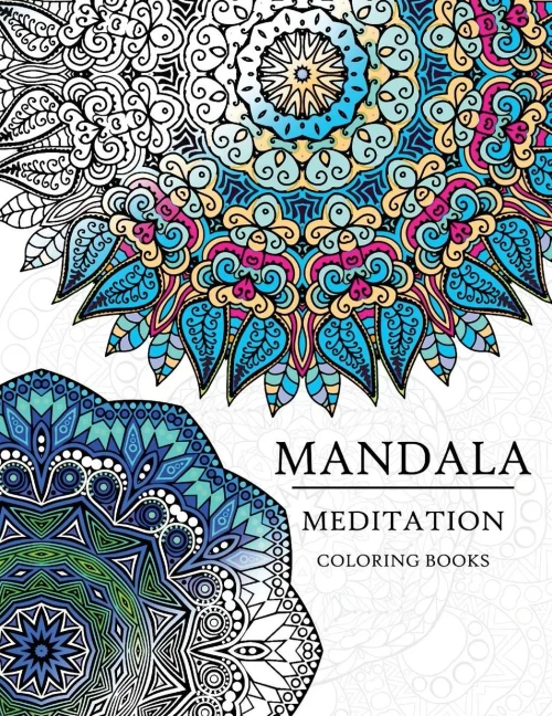Mandala Meditation Coloring Book: Mandala Coloring Books For Relaxation, Meditation And Creativity