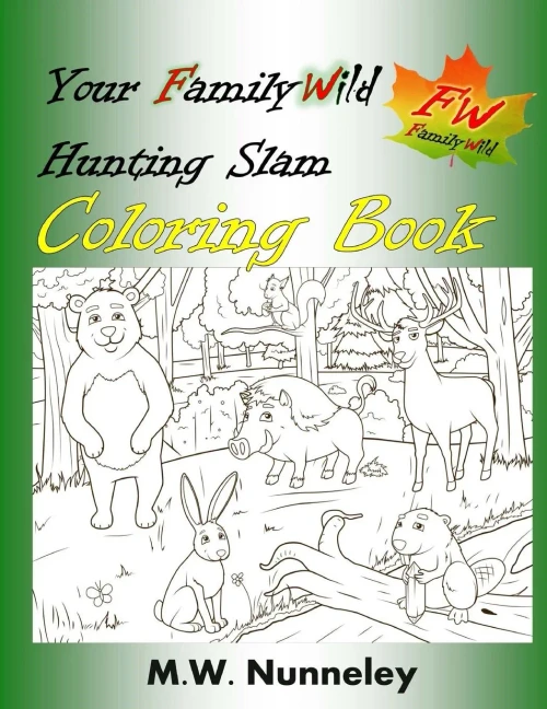 Your Family Wild Hunting Slam Coloring Book: Hunting Slams For Youngest Family Wild Members
