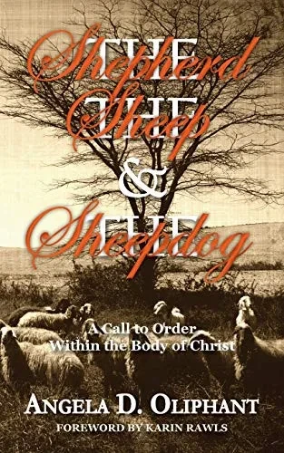 The Shepherd, The Sheep and The Sheepdog: A Call to Order Within the Body of Christ