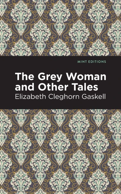 The Grey Woman and Other Tales (Mint Editions)