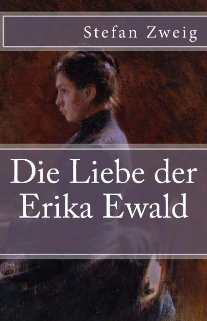 Die Liebe Der Erika Ewald (Klassiker Der Weltliteratur) (German Edition)