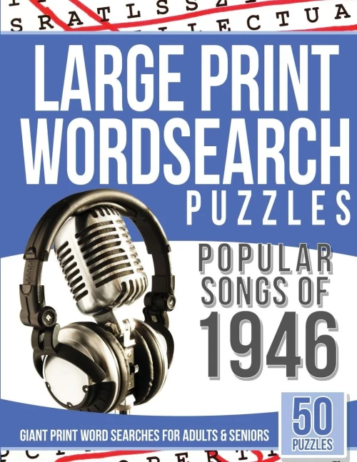 Large Print Wordsearches Puzzles Popular Songs Of 1946: Giant Print Word Searches For Adults & Seniors