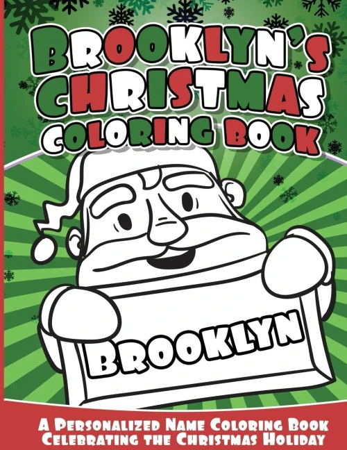 Brooklyn'S Christmas Coloring Book: A Personalized Name Coloring Book Celebrating The Christmas Holiday