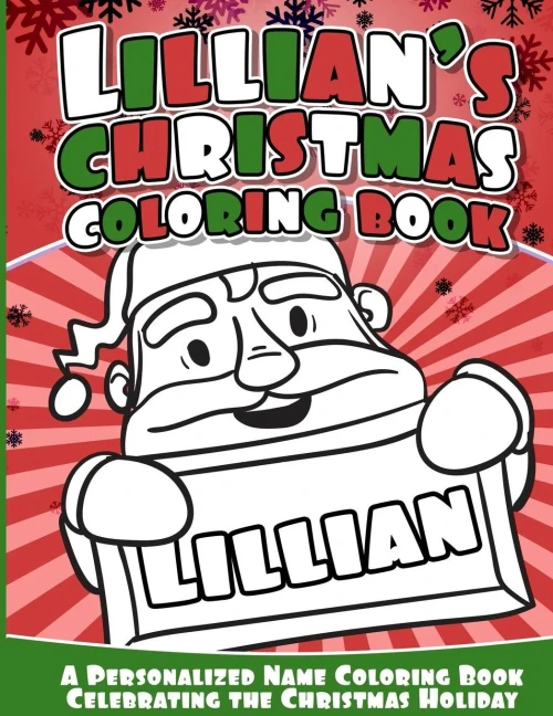 Lillian'S Christmas Coloring Book: A Personalized Name Coloring Book Celebrating The Christmas Holiday