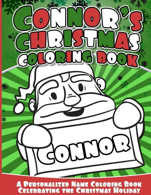 Connor'S Christmas Coloring Book: A Personalized Name Coloring Book Celebrating The Christmas Holiday