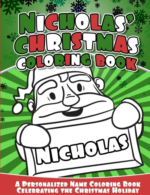 Nicholas' Christmas Coloring Book: A Personalized Name Coloring Book Celebrating The Christmas Holiday