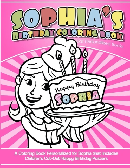 Sophia'S Birthday Coloring Book Kids Personalized Books: A Coloring Book Personalized For Sophia