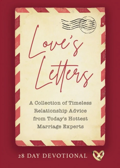 Love’s Letters (A Collection of Timeless Relationship Advice from Today’s Hottest Marriage Experts)