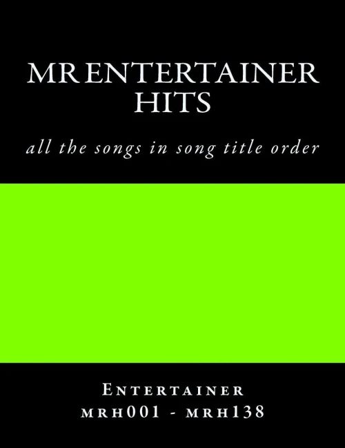 Mr Entertainer Hits - Songlist Order - Mrh001 - Mrh138