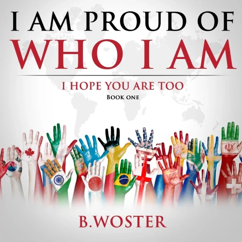 I Am Proud of Who I Am: I hope you are too (Book One) - Paperback