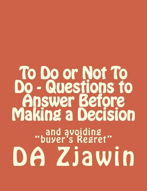 To Do Or Not To Do - Questions To Answer Before Making A Decision
