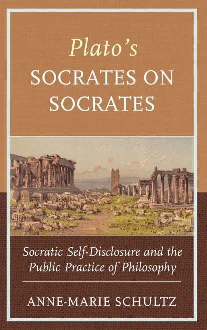 Plato's Socrates on Socrates: Socratic Self-Disclosure and the Public Practice of Philosophy