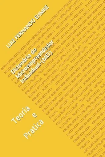 Dicionário Do Microempreendedor Individual-(Mei): Teoria E Pratica (Manual Do Micro Empreendedor Individual) (Portuguese Edition)