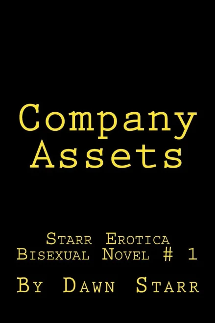 Company Assets: Starr Erotica Bisexual Novel # 1 (Starr Erotica Bisexual Novels)