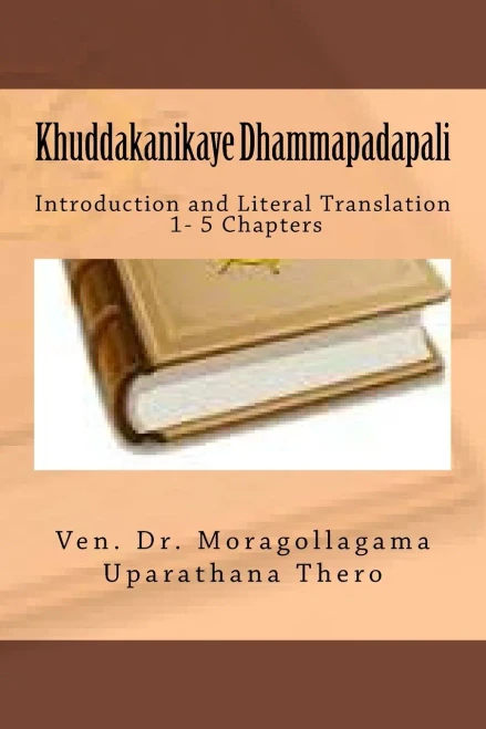 Khuddakanikaya Dhammapadapali: Introduction And Literal Translation