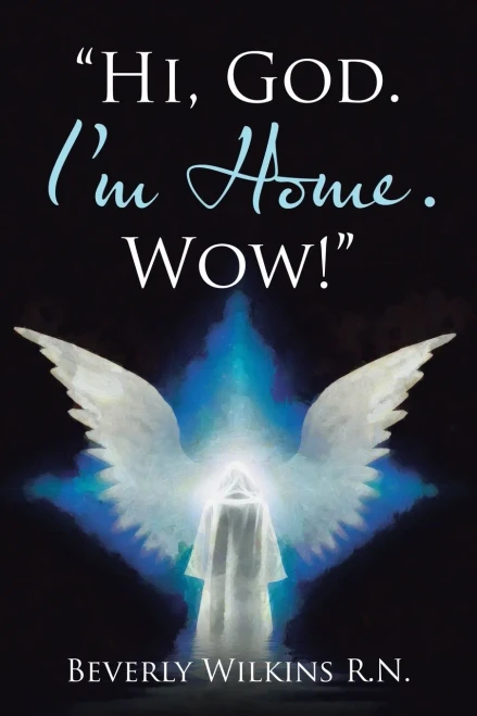 "Hi, God. I'm Home. Wow!"
