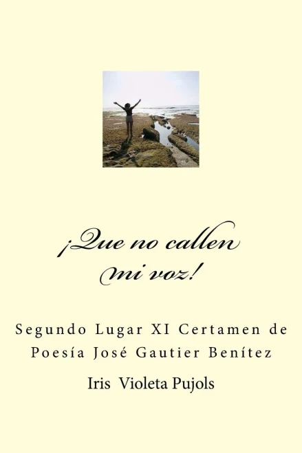 Que No Calle Mi Voz: Segundo Lugar Xi Certamen De Poesia "Jose Gautier Benitez (Spanish Edition)