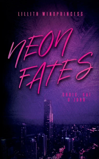 Neon Fates: Chris, Kai & John (German Edition)