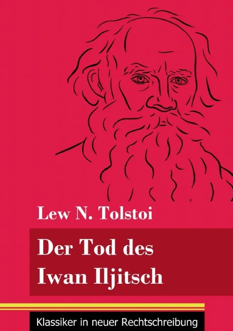 Der Tod des Iwan Iljitsch: (Band 62, Klassiker in neuer Rechtschreibung) (German Edition) - Paperback
