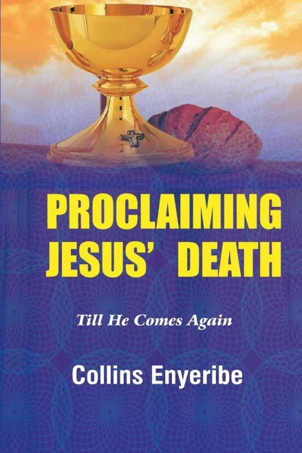 Proclaiming Jesus' Death: Till He Comes Again