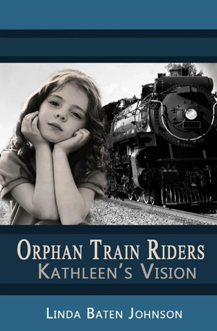 Orphan Train Riders Kathleen'S Vision