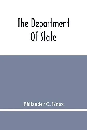 The Department Of State; Address Of Hon. Philander C. Knox Before The National Civic Federation, New York, N.Y., December 11, 1911