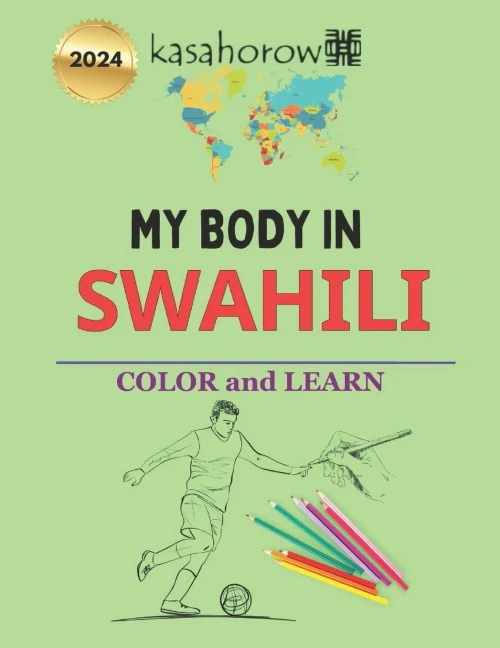 My Body In Swahili: Colour And Learn (Swahili Kasahorow)