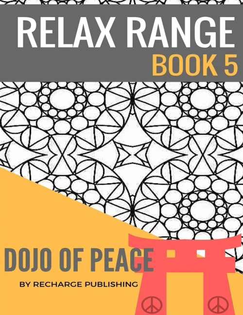 Adult Colouring Book: Doodle Pad - Relax Range Book 5: Stress Relief Adult Colouring Book - Dojo Of Peace!