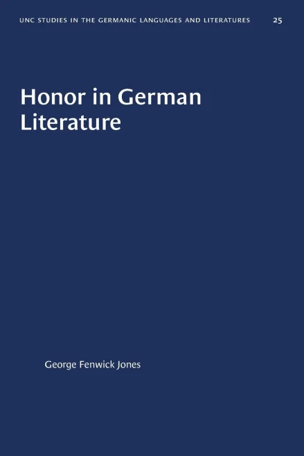 Honor in German Literature (University of North Carolina Studies in Germanic Languages and Literature (25))