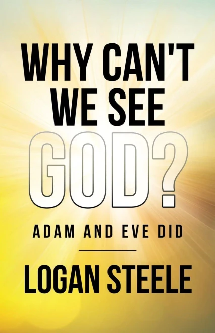 Why Can't We See God?: Adam and Eve Did - Paperback