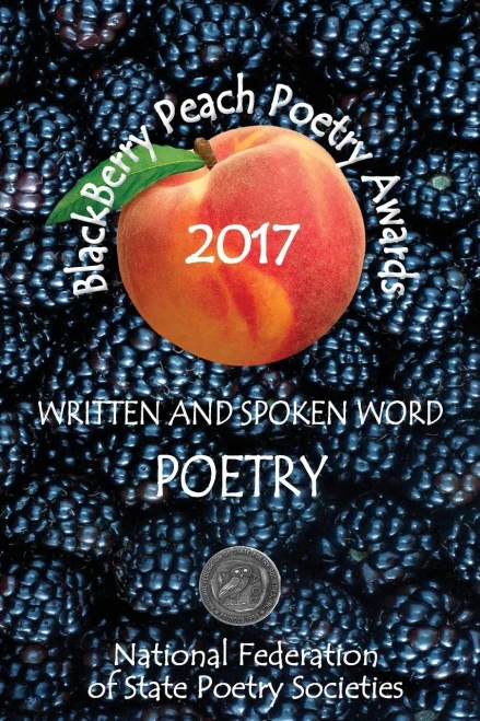 Blackberry Peach Poetry Awards 2017: Winners Of The National Federation Of State Poetry Society'S 2017 Blackberry Peach Awards (Volume 1)