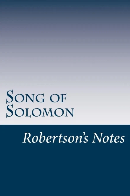 Song Of Solomon: Robertson'S Notes (Volume 22)