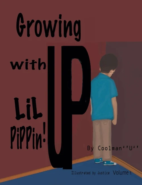 Growing Up With Lil Pippin: Volume I
