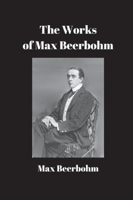 The Works Of Max Beerbohm