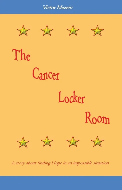 The Cancer Locker Room: A story about finding Hope in an impossible situation