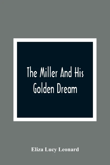 The Miller And His Golden Dream