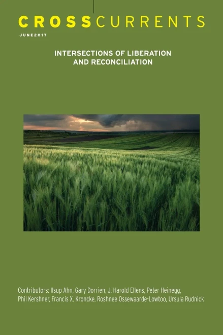 Crosscurrents: Intersections Of Liberation And Reconciliation: Volume 67, Number 2, June 2017