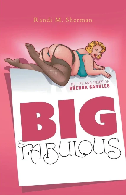 Big & Fabulous: The Life And Times Of Brenda Cankles