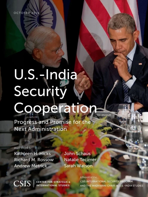 U.S.-India Security Cooperation: Progress And Promise For The Next Administration (Csis Reports)