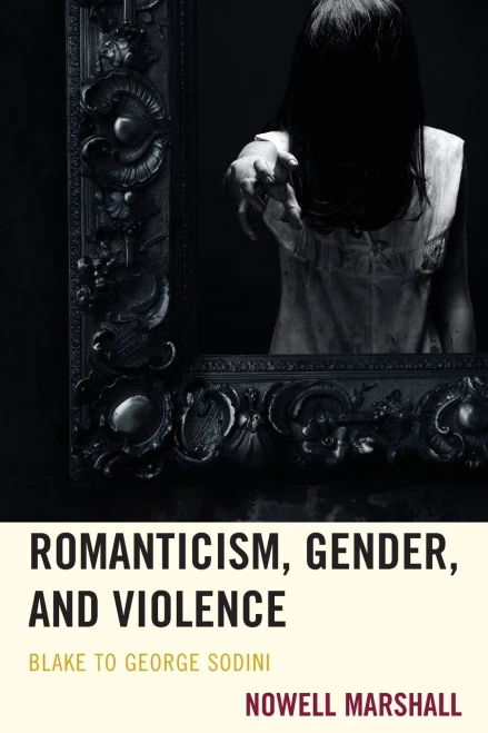 Romanticism, Gender, And Violence: Blake To George Sodini