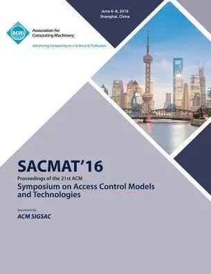 Sacmat 16 Acm Symposium On Access Control Models And Technologies